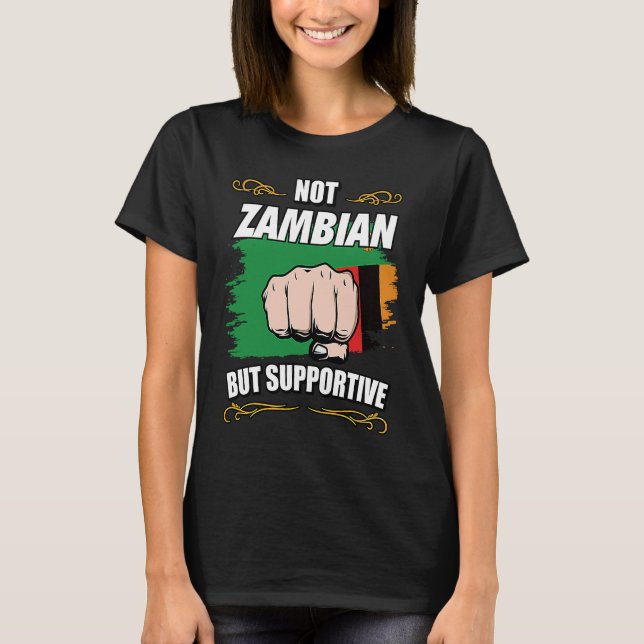 Camiseta Not Zambian But Supportive Travel Tourist Zambian  (Anverso)