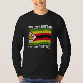 Camiseta Not Zimbabwean But Supportive National Flag Inspir