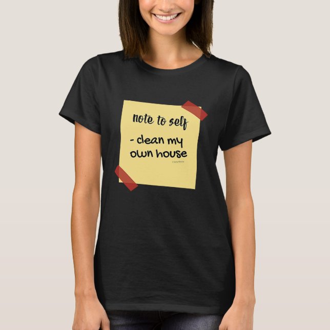 Camiseta Nota Para Autolimpiar Mi Propia Casa Limpiando A L (Anverso)