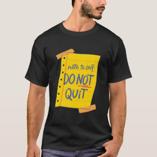 Camiseta Nota Para Sí Mismo No Abandonar La Motivación Del