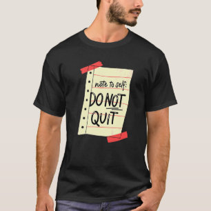 Camiseta Nota Para Sí Mismo No Dejar De Motivación Papel