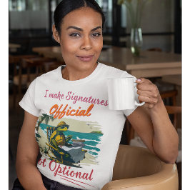 Camiseta Notario gracioso | Oficina - Hago oficiales las fi