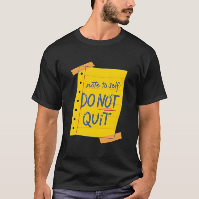 Camiseta Note To Self Do Not Quit Self-Love Motivational (Anverso)