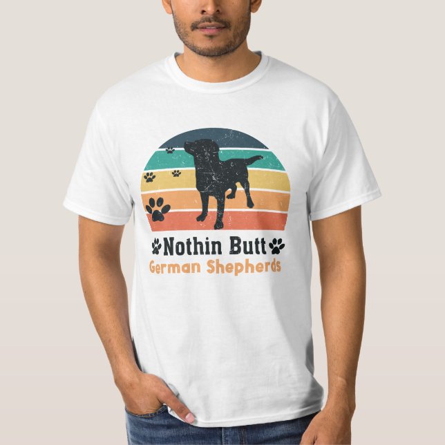 Camiseta   Nothin Butt German Shepherds Funny Dog Lover (Anverso)