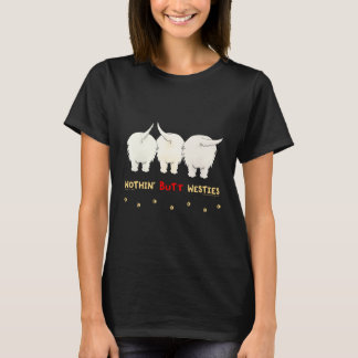 Camiseta Nothin' Butt Westies
