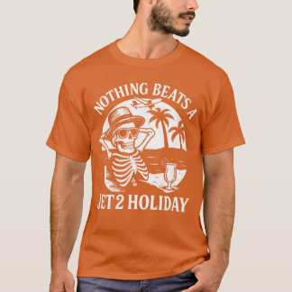 Camiseta Nothing Beats a Jet 2 Holiday Funny Skeleton Quote