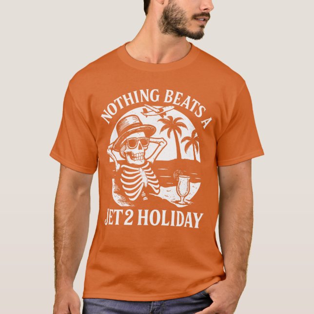 Camiseta Nothing Beats a Jet 2 Holiday Funny Skeleton Quote (Anverso)