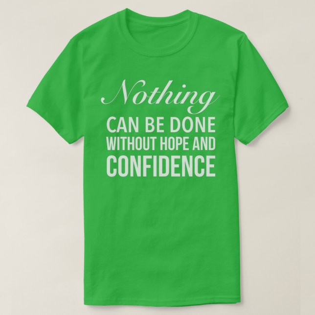 Camiseta Nothing can be done without confidence Motivationa (Diseño del anverso)