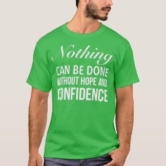 Camiseta Nothing can be done without confidence Motivationa