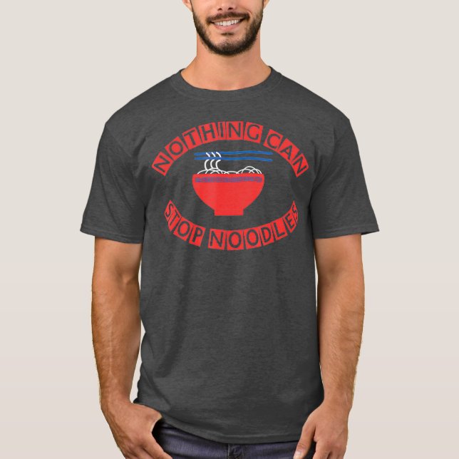 Camiseta NOTHING CAN STOP NOODLES noodles chopsticks bowl (Anverso)