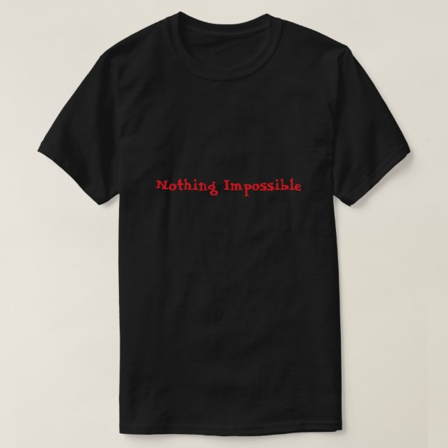 Camiseta Nothing Is Impossible Motivational (Diseño del anverso)