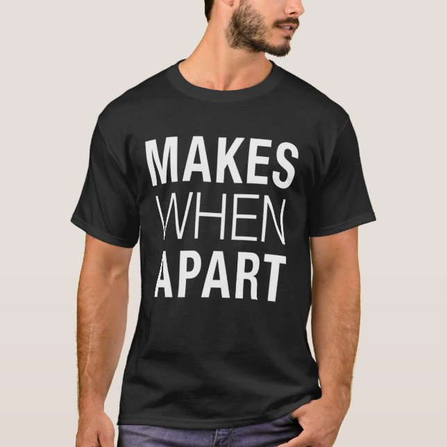Camiseta Nothing Makes Sense When We're Apart Design (Anverso)