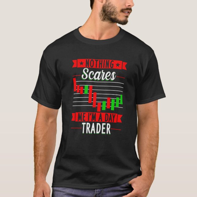 Camiseta Nothing Scares Me I'M A Day Trader Trader Stock Ma (Anverso)