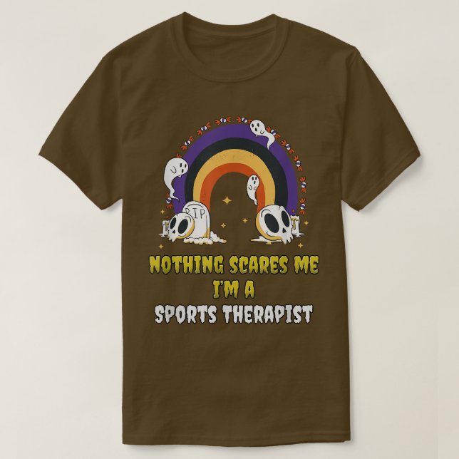 Camiseta Nothing Scares Me I'm a Sports Therapist T-Shirt (Diseño del anverso)
