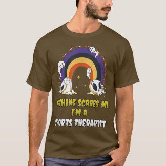 Camiseta Nothing Scares Me I'm a Sports Therapist T-Shirt