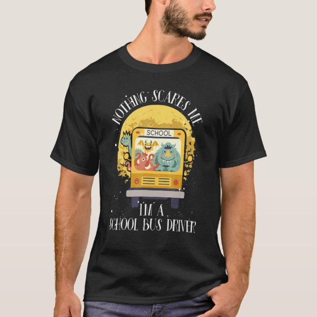 Camiseta Nothing Scares Me I'm School Bus Driver u2013 Scar (Anverso)