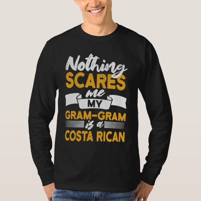 Camiseta Nothing Scares Me My Gram Gram Is Costa Rican (Anverso)