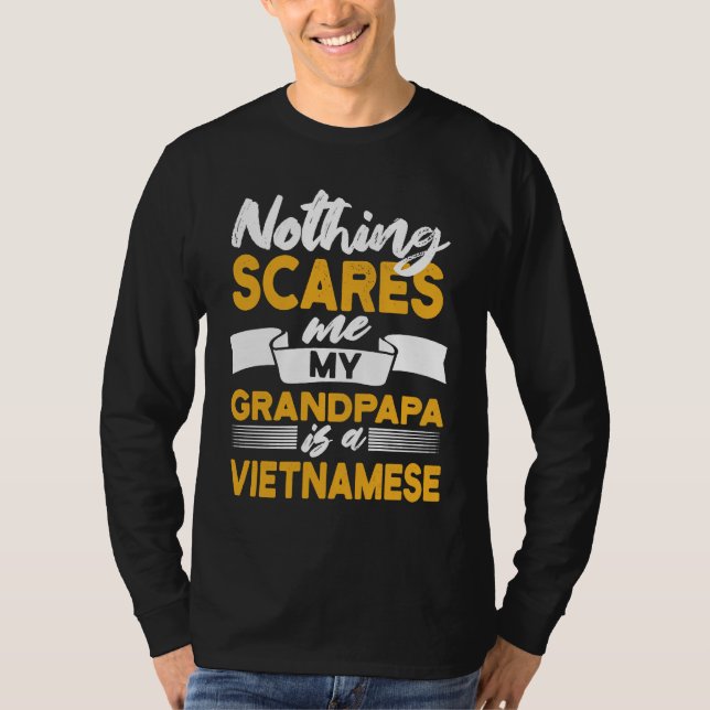 Camiseta Nothing Scares Me My Grandpapa Is Vietnamese  Viet (Anverso)