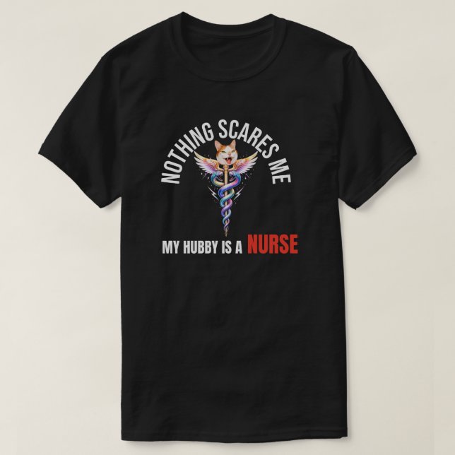 Camiseta Nothing Scares Me, My Hubby Is a Nurse  (Diseño del anverso)
