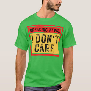 Camiseta Noticias de última hora No me importa el gracioso