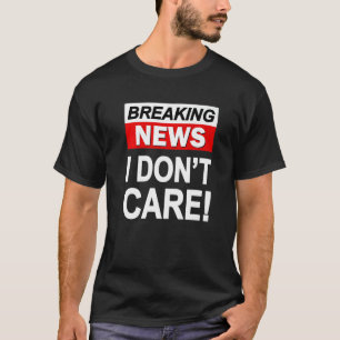 Camiseta Noticias de última hora No me importa el sarcasmo