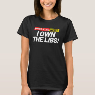 Camiseta Noticias de última hora No me importa Poseo las Li