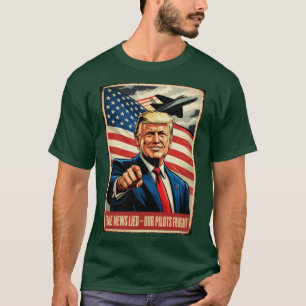 Camiseta Noticias falsas mintieron, nuestros pilotos luchar