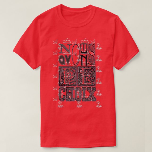 CAMISETA NOUS AVONS LE CHOIX (Diseño del anverso)