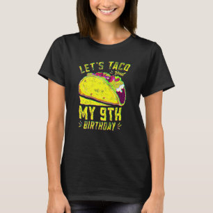 Camiseta Novecientos años, vamos a taco por mi noveno cumpl