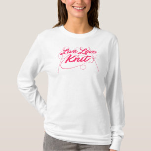 Camiseta Novedad de citas de Cute Knitt Live Love Knit