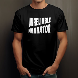 Camiseta Novedad divertida de narrador poco confiable