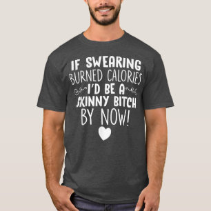 Camiseta Novedad divertida si maldecir calorías quemadas