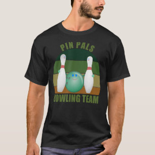 Camiseta Novedad Graciosa Diez Bowlers del equipo Pin Pals