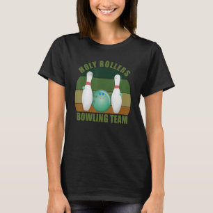Camiseta Novedad Graciosa Diez Bowlers Equipo Sagrado Rolle
