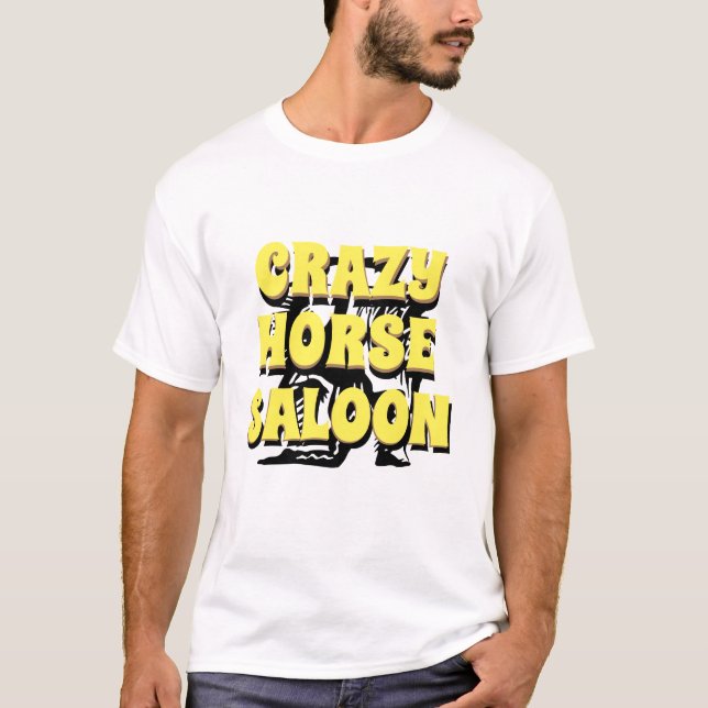 Camiseta Novedad gráfica graciosa de CRAZY HORSE SALOON (Anverso)