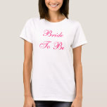 Camiseta Novia a ser<br><div class="desc">¿Fiesta de Bachellorette? ¿Ducha nupcial?  ¡Esto es un regalo perfecto para el verano "novia a ser"! ¡También para terminar la noche he hecho hacer juego los tops de Bridesmate,  junto con muchos otros pre y regalos de la poste-boda! ¡Goce!</div>