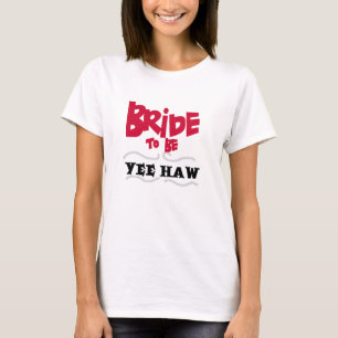 Camiseta Novia a ser Yee Haw