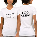Camiseta Novia Bachelorette Party I Do Crew Name White<br><div class="desc">Tee de la bachillerato blanco para The Bride. Para editar el texto,  haga clic en el botón de personalización. Recuerde editar ambos lados.</div>