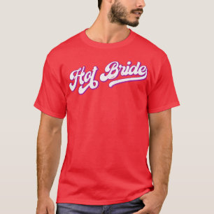 Camiseta Novia Caliente Femenina  Estilo Retro 12 Soltera a