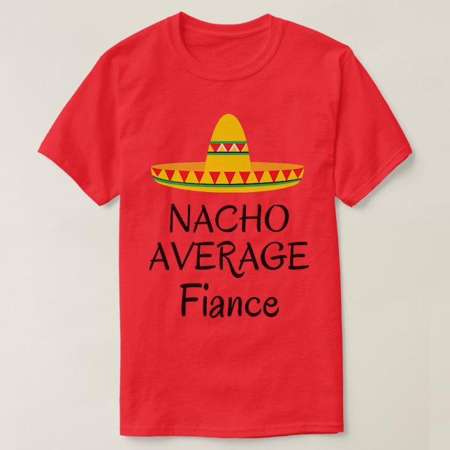 Camiseta Novia divertida prometida promedio Nacho  (Diseño del anverso)