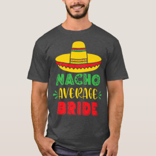 Camiseta Novia Nacho Promedio Fiesta de Despedida de Solter