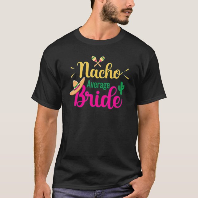 Camiseta Novia Nacho Promedio Fiesta Final Parte de Despedi (Anverso)
