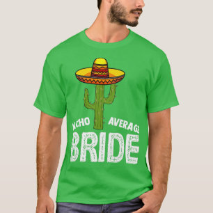 Camiseta Novia Nacho Promedio Mujer  Boda Divertida Nacho N