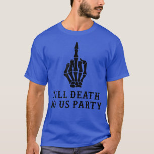 Camiseta Novia o Muere, Hasta que la Muerte nos Separe 