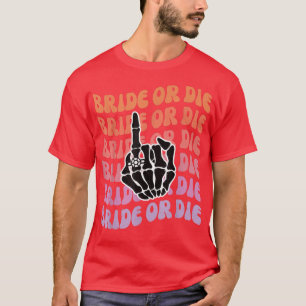 Camiseta Novia o Muere Hasta Que La Muerte Nos Separe Fiest