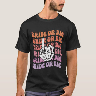 Camiseta Novia O Muerte Hasta La Muerte Pídenos Bachelorett