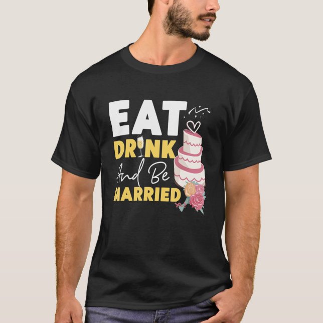 Camiseta Novia Para Comer Bebida Y Casarse (Anverso)