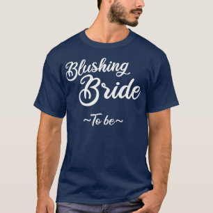 Camiseta Novia sonrojada a punto de casarse Regalo de boda 