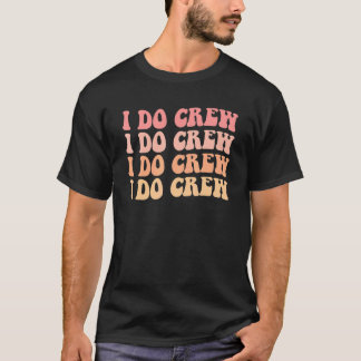 Camiseta Novia Yo Hago Tripulación Retro Fiesta de Despedid
