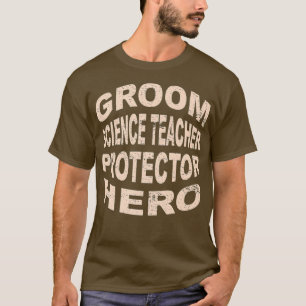 Camiseta Novio Profesor de Ciencias Protector Héroe Novio
